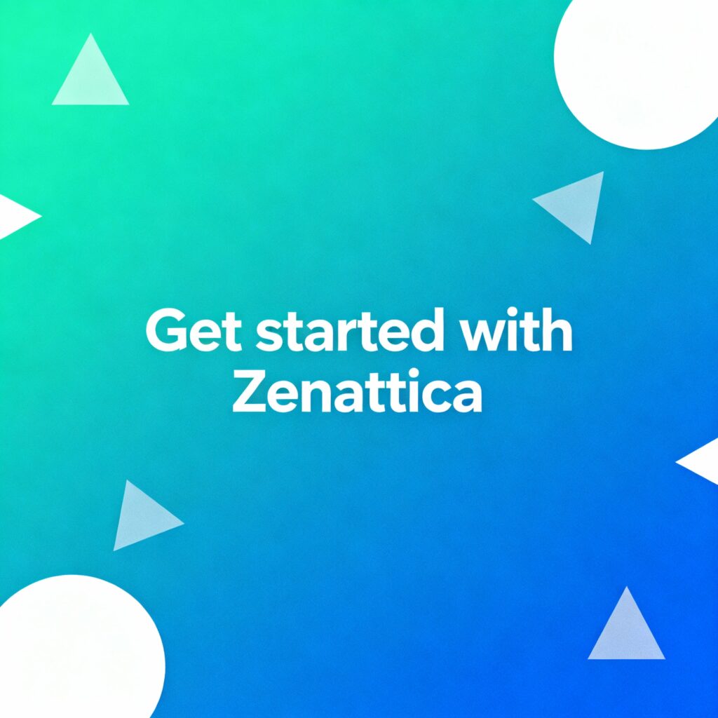 Get started with Zenattica